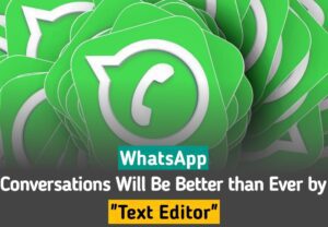 Whatsapp Conversations Will Be Better Than Ever By "Text Editor"
